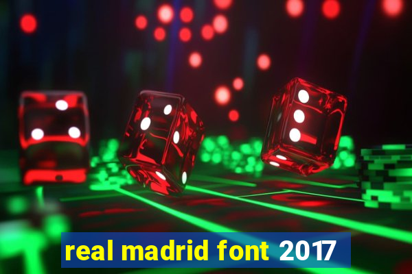 real madrid font 2017